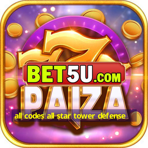 all codes all star tower defense